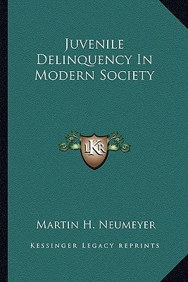 Juvenile Delinquency In Modern Society by Neumeyer, Martin H.