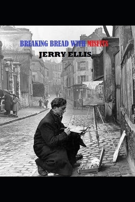 Breaking Bread With Misfits by Ellis, Jerry
