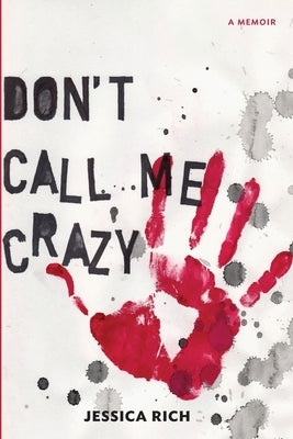 Don't Call Me Crazy by Rich, Jessica