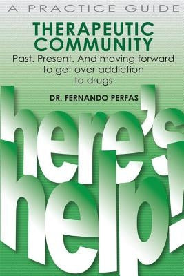 Therapeutic Community: Past. Present. And Moving Forward by Perfas, Fernando