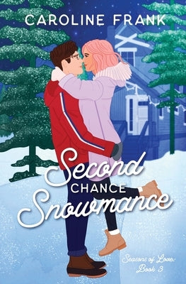Second Chance Snowmance by Frank, Caroline