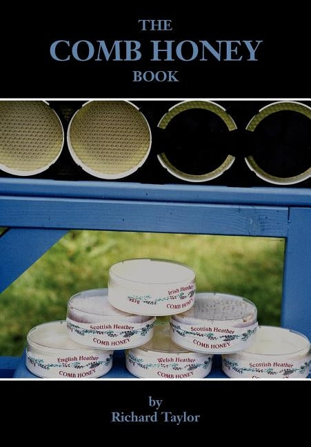 The Comb Honey Book by Taylor, Richard