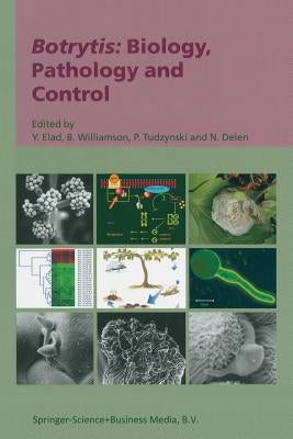 Botrytis: Biology, Pathology and Control by Elad, Y.