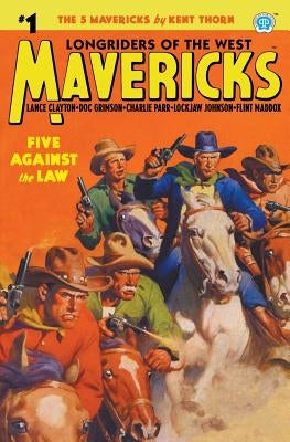 Mavericks #1: Five Against the Law by Thorn, Kent
