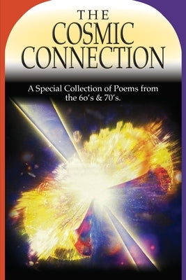 The Cosmic Connection: A Special Collection of Poems from the 6os & 70s by Beaumont, Fler