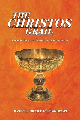 The Christos Grail by Richardson, Averill Nicole