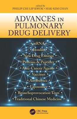 Advances in Pulmonary Drug Delivery by Chi Lip Kwok, Philip
