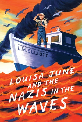 Louisa June and the Nazis in the Waves by Elliott, L. M.
