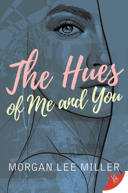 The Hues of Me and You by Miller, Morgan Lee