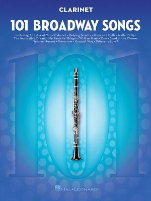 101 Broadway Songs for Clarinet by Hal Leonard Corp