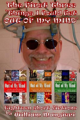 The First Three 'Things I Could Get OUT OF MY MIND' by Mangieri, William