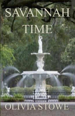 Savannah Time: Savannah Series by Stowe, Olivia