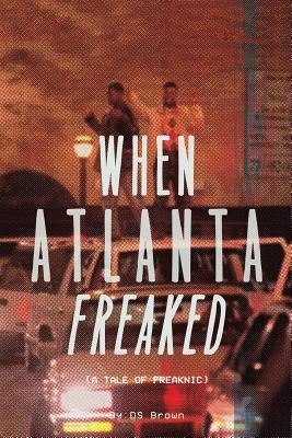 When Atlanta Freaked by Brown, D. S.