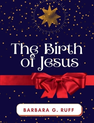 The Birth of Jesus by Ruff, Barbara