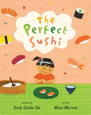 The Perfect Sushi by Seo, Emily Satoko