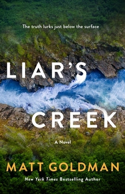 Liar's Creek by Goldman, Matt