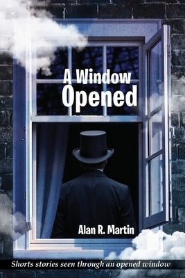 A Window Opened by Martin, Alan R.