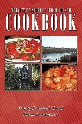 Trinity Episcopal Church Folsom Cookbook by Trinity Episcopal Church