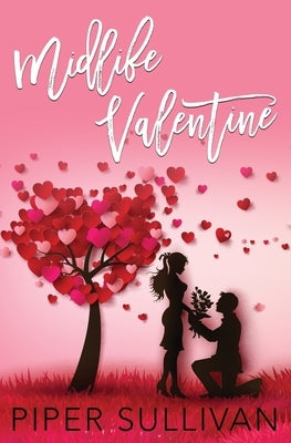 Midlife Valentine: A Later in Life Younger Man Older Woman Romance by Sullivan, Piper