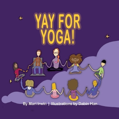 Yay for Yoga! by Irwin, Mari