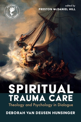 Spiritual Trauma Care by Van Deusen Hunsinger, Deborah