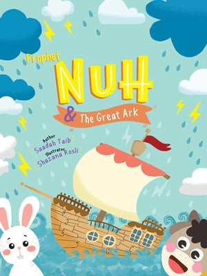 Prophet Nuh and the Great Ark by Taib, Saadah