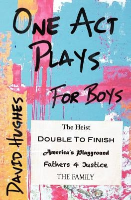 One Act Plays for Boys by Hughes, David