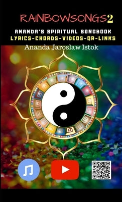 Rainbow Songs 2 - Ananda's Spiritual Songbook by Jaroslaw Istok, Ananda