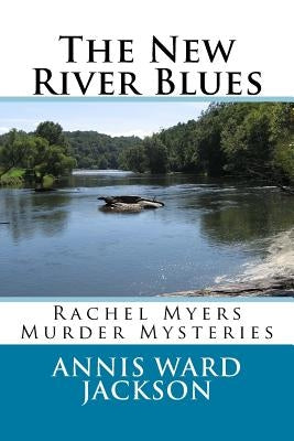 The New River Blues: Rachel Myers Murder Mysteries by Jackson, Annis Ward