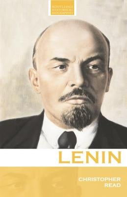 Lenin: A Revolutionary Life by Read, Christopher