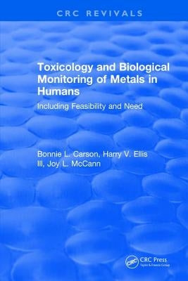Toxicology Biological Monitoring of Metals in Humans by Carson, Bonnie L.