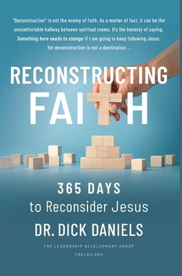 Reconstructing Faith: 365 Days to Reconsider Jesus by Daniels, Dick