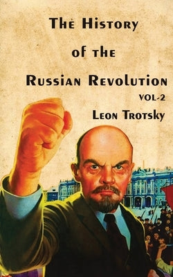 The History of The Russian Revolution Volume-II by Trotsky, Leon