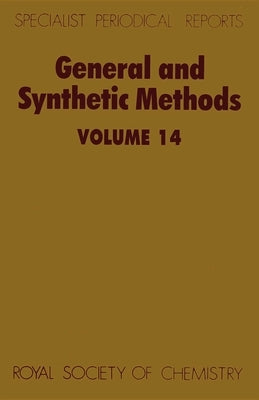 General and Synthetic Methods: Volume 14 by Pattenden, G.