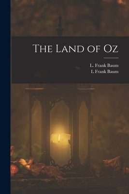 The Land of Oz by Baum, L. Frank