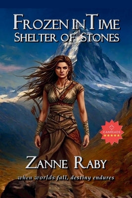Frozen in Time: Shelter of Stones by Raby, Zanne