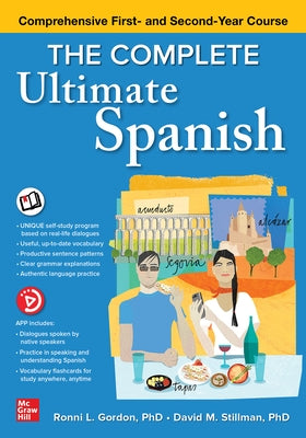 The Complete Ultimate Spanish: Comprehensive First- And Second-Year Course by Gordon, Ronni