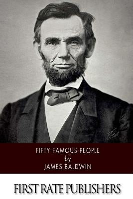 Fifty Famous People by Baldwin, James
