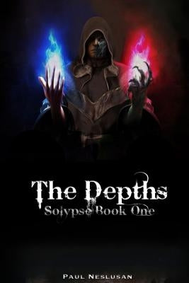 The Depths: Solypse Book One by Neslusan, Paul