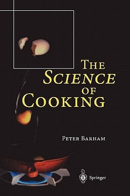 The Science of Cooking by Barham, Peter