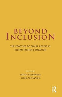 Beyond Inclusion: The Practice of Equal Access in Indian Higher Education by Deshpande, Satish
