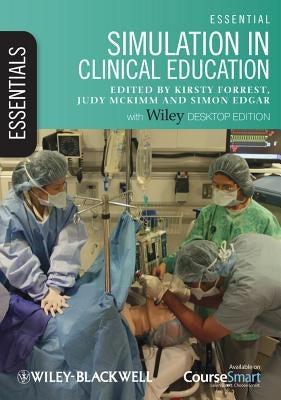 Essential Simulation in Clinical Education by McKimm, Judy