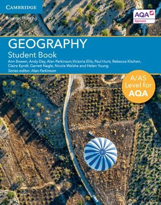A/AS Level Geography for AQA Student Book by Bowen, Ann