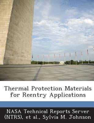 Thermal Protection Materials for Reentry Applications by Nasa Technical Reports Server (Ntrs)