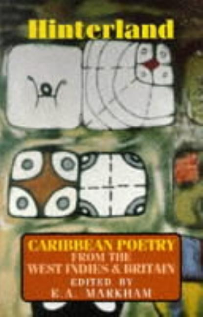 Hinterland: Caribbean Poetry from the West Indies and Britain by Markham, E. a.