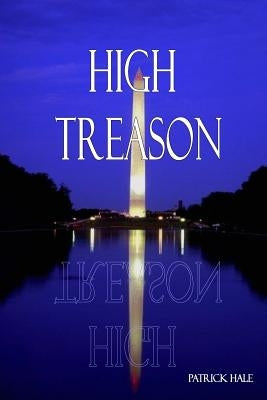 High Treason by Hale, Patrick