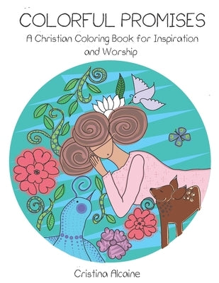 Colorful Promises: A Christian Coloring Book for Inspiration and Worship by Alcaine, Cristina