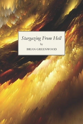 Stargazing From Hell by Greenwood, Brian