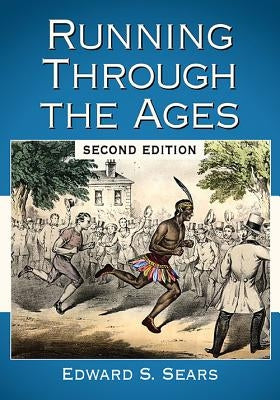 Running Through the Ages, 2D Ed. by Sears, Edward S.