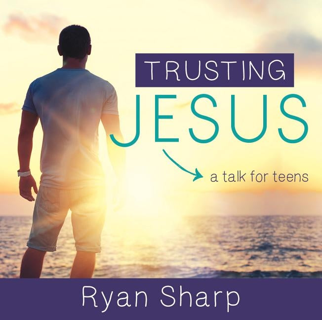 Trusting Jesus by Sharp, Ryan